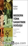 Modern Türk Sanatının Doğuşu & Konstrüktivist Türkiye Cumhuriyeti'nde Kültür Ve İdeoloji