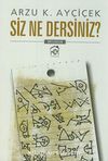 Siz Ne Dersiniz?