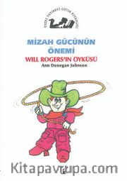Mizah Gücünün Önemi / Will Rogers'in Öyküsü