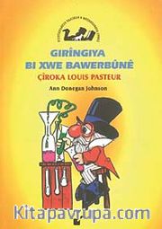 Gıringıya Bı Xwe Bawerbune / Çiroka Louis Pasteur
