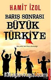 Barış Sonrası Büyük Türkiye
