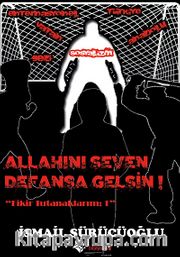 Allah'ını Seven Defansa Gelsin  <br /> Fikir Tutanaklarım: 1