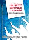 Yeni Anayasa Demokratik Konsolidasyon Siyasal Partiler Ve Seçim Rejimi