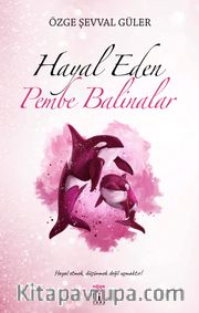 Hayal Eden Pembe Balinalar