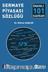 Sermaye Piyasası Sözlüğü & Önemli 101 Kavram