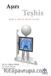 Aşırı Teşhis & Sağlık Adına Hasta Etmek