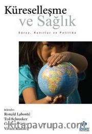 Küreselleşme ve Sağlık <br /> Süreç, Kanıtlar ve Politika