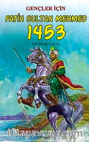 Gençler İçin Fatih Sultan Mehmed 1453