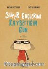 Süper Güçlerimi Kaybettiğim Gün