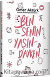 Ben Senin Yaşındayken