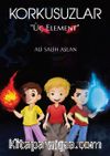 Korkusuzlar & Üç Element