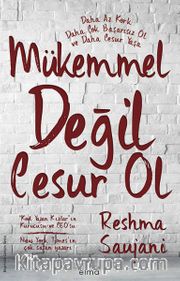 Mükemmel Değil Cesur Ol