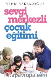 Sevgi Merkezli Çocuk Eğitimi