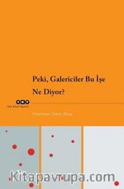 Peki, Galericiler Bu İşe Ne Diyor?