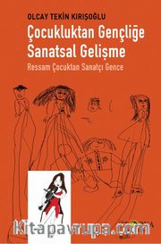 Çocukluktan Gençliğe Sanatsal Gelişme <br /> Ressam Çocuktan Sanatçı Gence