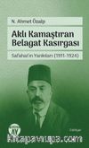 Aklı Kamaştıran Belagat Kasırgası & Safahat'ın Yankıları (1911-1924)