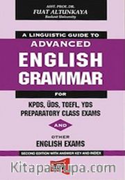 A Linguistic Guide To Advanced English Grammer <br /> For KPDS,ÜDS,TOEFL,YDS