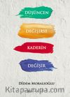 Düşüncen Değişirse Kaderin Değişir