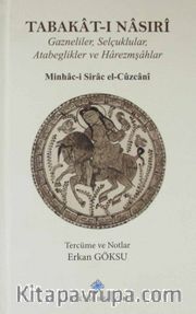 Tabakat-ı Nasıri <br /> Gazneliler, Selçuklular, Atabeglikler ve Harezmşahlar