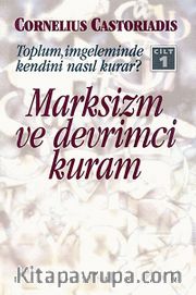 Toplum, İmgeleminde Kendini Nasıl Kurar? Cilt 1 <br /> Marksizm Ve Devrimci Kuram