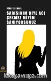 Sarışınım Diye Acı Çekmez Miyim Sanıyorsunuz