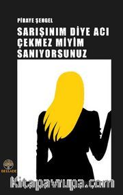 Sarışınım Diye Acı Çekmez Miyim Sanıyorsunuz