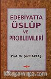 Edebiyatta Üslup ve Problemler
