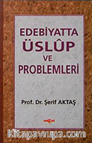 Edebiyatta Üslup ve Problemler