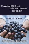 Meyvelere Ben Düştü Şiirimden Demetler