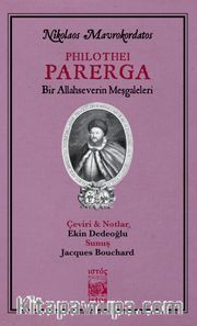 Philothei Parerga / Bir Allahseverin MeşGaleleri