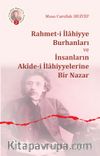Rahmet-i İlahiyye Burhanları  ve İnsanların Akide-i  İlahiyyelerine Bir Nazar 