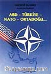 ABD - Türkiye - NATO - Ortadoğu