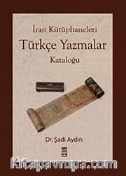 İran Kütüphaneleri Türkçe Yazmalar Kataloğu