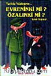 Evreninki Mi? Özalınki Mi?