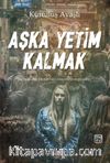 Aşka Yetim Kalmak