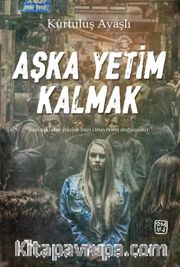 Aşka Yetim Kalmak