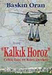 Kalkık Horoz - Çekiç Güç Ve Kürt Devleti