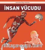 İnsan Vücudu / Larousse İlk Bilgi Hazinesi
