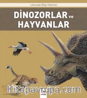 Dinozorlar ve Hayvanlar / Larousse İlk Bilgi Hazinesi