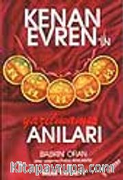 Kenan Evren'ın Yazılmamış Anıları 1