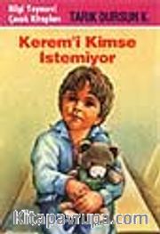 Kerem'i Kimse İstemiyor