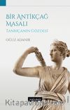 Bir Antikçağ Masalı & Tanrıçanın Gözdesi