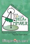 Küçük Tasarımcılar İçin Doğa ve Mimarlık & Doğadan Öğreniyorum, Doğa İçin Tasarlıyorum