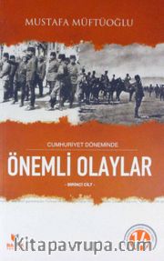 Cumhuriyet Döneminde Önemli Olaylar (1. Cilt)