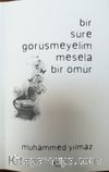Bir Süre Görüşmeyelim Mesela Bir Ömür
