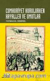 Cumhuriyet Kurulurken Hayaller ve Umutlar