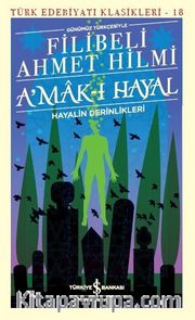 A’mak-ı Hayal - Hayalin Derinlikleri (Günümüz Türkçesiyle)