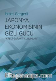 Japonya Ekonomisinin Gizli Gücü <br /> Kredi Garanti Kurumları