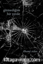 Gitmediğim Bir Yerde
