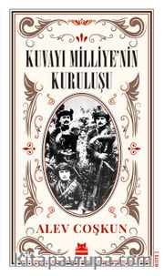 Kuvayı Milliye’nin Kuruluşu <br /> En Uzun On Beş Gün